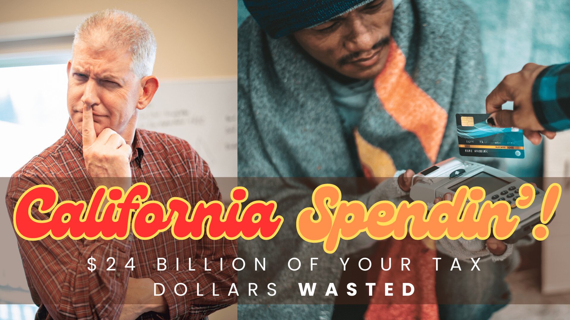 Text that reads California Spendin', superimposed on a photo of a homeless man with a credit card machine.
